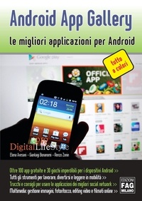 Elena Avesani et Gianluigi Bonanomi - Android App gallery. Le migliori applicazioni per Android.