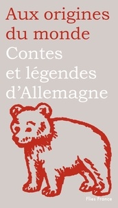 Elena Balzamo et Reinhard Kaiser - Contes et légendes d'Allemagne, de Suisse et d'Autriche.