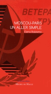Elena Balzamo - Moscou-Paris, un aller simple.