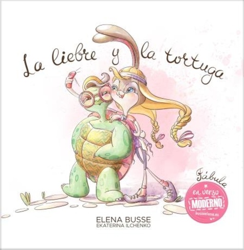  Elena Busse - La liebre y la tortuga: Fábula clásica en verso moderno con actividades.