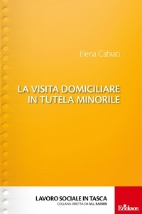 Elena Cabiati - La visita domiciliare in tutela minorile.