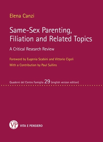 Elena Canzi - Same sex Parenting, Filiation and Related Topics - A Critical Research Review.