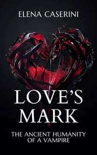 Love's Mark - The Ancient Humanity of a Vampire