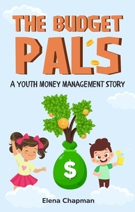  Elena Chapman - The Budget Pals. A Youth Money Management Story.