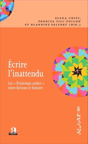 Ecrire l'inattendu. Les "Printemps arabes" entre fictions et histoire