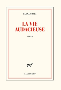 Ebooks en ligne gratuits sans téléchargement La vie audacieuse par Elena Costa en francais 