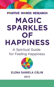 Magic Sparkles of Happiness: A Spiritual Guide for Feeling Happiness