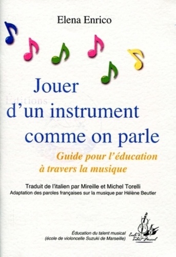 Elena Enrico - Jouer d'un instrument comme on parle - Guide pour léducation à travers la musique.