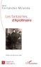 Elena Fernandez-Miranda - Les fantasmes d'Apollinaire.