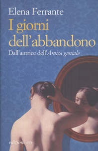 Elena Ferrante - I giorni dell'abbandono.