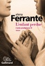 Elena Ferrante - L'amie prodigieuse Tome 4 : L'enfant perdue - Maturité, vieillesse.