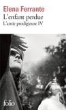 Elena Ferrante - L'amie prodigieuse Tome 4 : L'enfant perdue - Maturité, vieillesse.