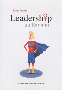 Eléna Fourès - Leadership au féminin.