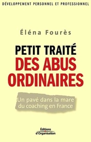 Eléna Fourès - Petit traité des abus ordinaires.