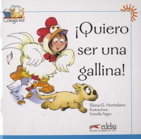 Elena G. Hortelano - Quiero ser una gallina !.