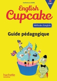 Elena Iordan et Christophe Romeu - Méthode d'anglais CM1 English Cupcake - Guide pédagogique.