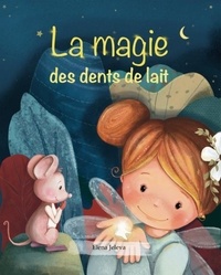 Meilleurs livres audio gratuits à télécharger La magie des dents de lait (French Edition) par ePub 9782925233299