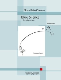 Elena Kats-Chernin - Blue Silence - For piano trio. Piano trio. Partition et parties.