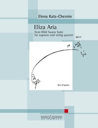 Elena Kats-Chernin - Eliza Aria - from Wild Swans Suite. soprano and string quartet. Jeu de parties..