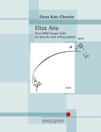 Elena Kats-Chernin - Eliza Aria - from Wild Swans Suite. piccolo and string quartet. Partition..