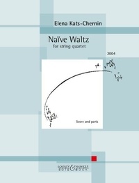 Elena Kats-Chernin - Naive Waltz - for string quartet. string quartet. Partition et parties..