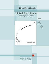 Ebook gratuit à télécharger Slicked Back Tango  - for trumpet and piano. trumpet and piano. par Elena Kats-Chernin 9783793143369 (Litterature Francaise)