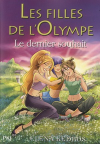Elena Kedros - Les filles de l'Olympe Tome 6 : Le dernier souhait.