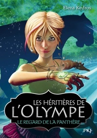 Elena Kedros - Les héritières de l'Olympe Tome 2 : L'oeil de la panthère.