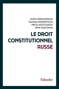 Elena Kremianskaïa et Tamara Kouznetsova - Le droit constitutionnel russe.