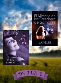  Elena Larreal et  J. K. Vélez - Se me va &amp; El Misterio de los Creadores de Sombras. De 2 en 2.