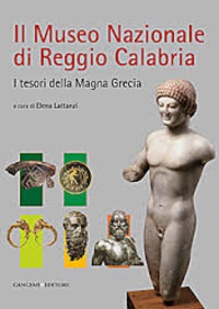 Elena Lattanzi - Il Museo Nazionale di Reggio Calabria - I tesori della Magna Grecia.