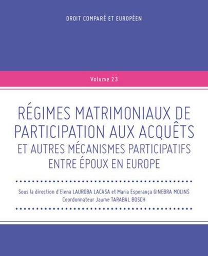 Elena Lauroba Lacasa et Maria Esperança Ginebra Molins - Régimes matrimoniaux de participation aux acquêts et autres mécanismes participatifs entre époux.