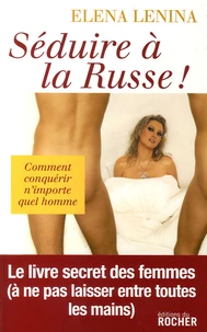 Séduire à la russe !