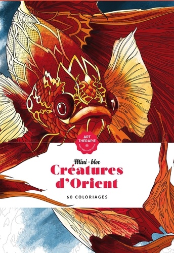Créatures d'Orient. 60 coloriages anti-stress