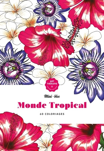 Elena Lopez et Jean-Luc Guérin - Monde tropical - 60 coloriages anti-stress.