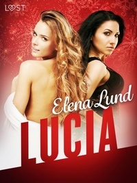 Elena Lund et Malin Edholm - Lucia - Erotic Short Story.