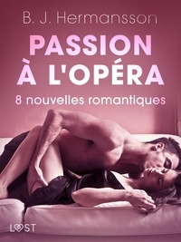 Elena Lund et Katja Slonawski - Passion à l'opéra - 8 nouvelles romantiques.