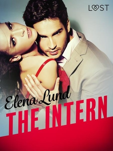 Elena Lund et Emma Ericson - The Intern - Erotic Short Story.