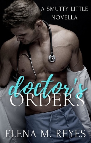  Elena M. Reyes - Doctor's Orders.