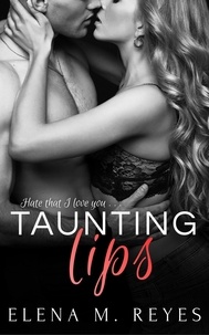  Elena M. Reyes - Taunting Lips (Part Two) - Teasing Hands, #2.
