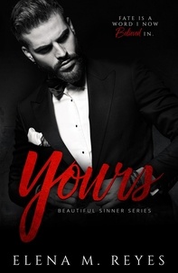  Elena M. Reyes - Yours: Mafia Romance - Beautiful Sinner Series, #4.