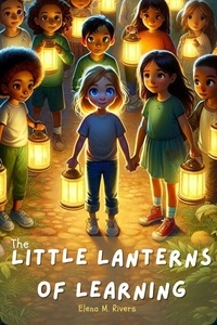  Elena M. Rivers - The Little Lanterns of Learning - Kids books Series.