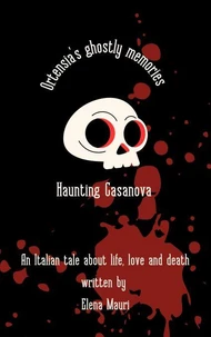 Ortensia's ghostly memories: haunting Casanova