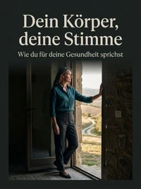 Dein Körper, deine Stimme