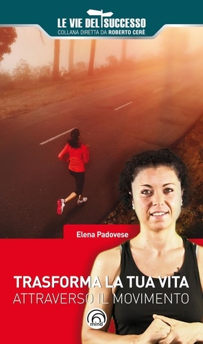 Elena Padovese - Trasforma la tua vita attraverso il movimento.