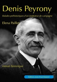 Elena Paillet - Denis Peyrony - Balades préhistoriques d'un instituteur de campagne.