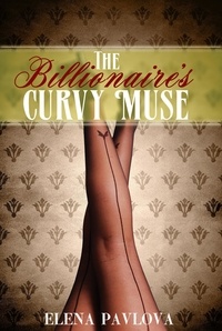  Elena Pavlova - The Billionaire's Curvy Muse - BBW for the Billionaire, #1.