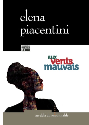 Elena Piacentini - Aux vents mauvais - Une enquête de Pierre-Arsène Leoni.