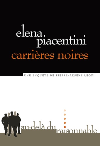 Carrières noires. Une enquête de Pierre-Arsène Leoni