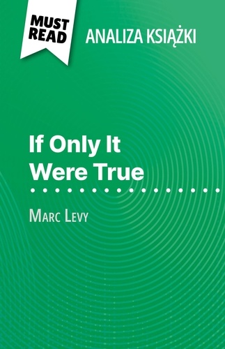 If Only It Were True książka Marc Levy (Analiza książki). Pełna analiza i szczegółowe podsumowanie pracy